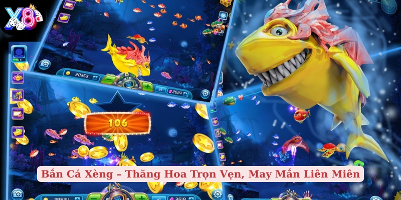 bắn cá xèng – thăng hoa trọn vẹn, may mắn liên miên