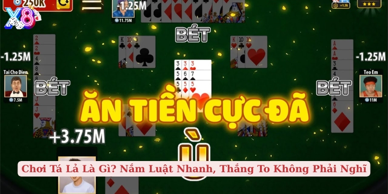 chơi tá lả là gì nắm luật nhanh, thắng to không phải nghĩ