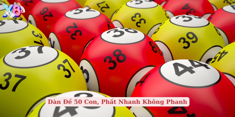 dàn đề 50 con, phất nhanh không phanh