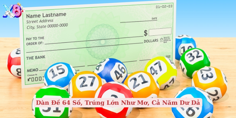 dàn đề 64 số, trúng lớn như mơ, cả năm dư dả