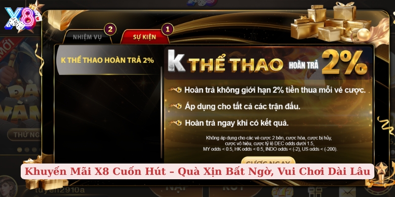 khuyến mãi x8 cuốn hút quà xịn bất ngờ, vui chơi dài lâu
