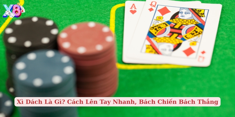 xì dách là gì cách lên tay nhanh, bách chiến bách thắng